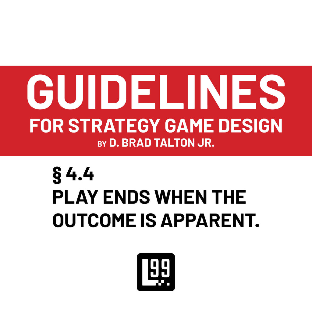 § 4.4 - Play ends when the outcome is apparent.